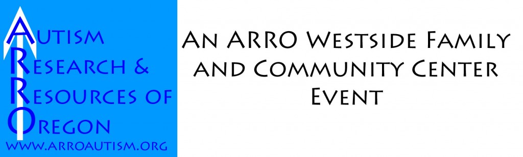 An ARRO Autism Westside Family and Community Center Event